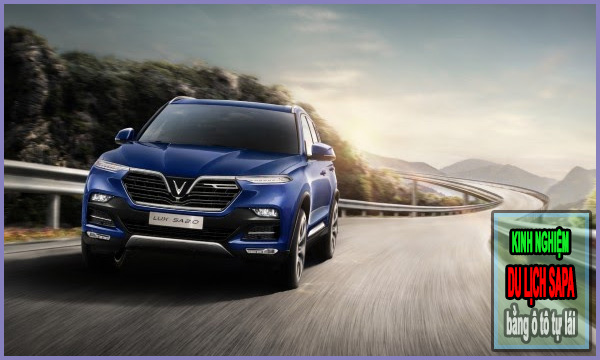 Kinh nghiệm đi ô tô tự lái từ Hà Nội đến du lịch Sapa